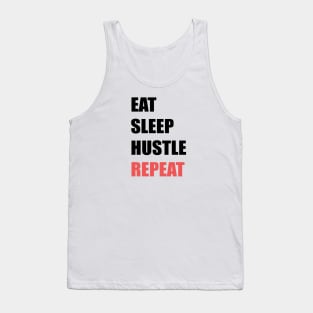 Eat Sleep Hustle Repeat Tank Top